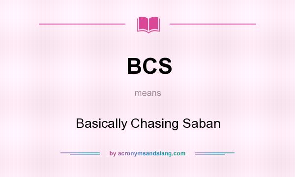 What does BCS mean? It stands for Basically Chasing Saban