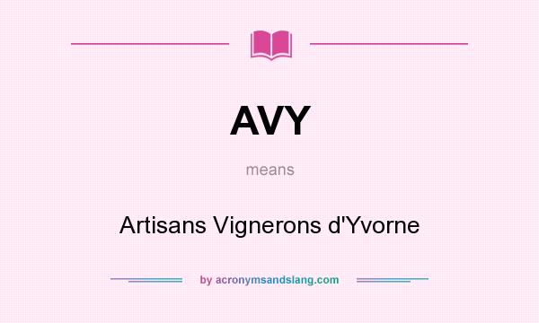 What does AVY mean? It stands for Artisans Vignerons d`Yvorne