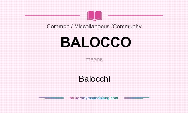 What does BALOCCO mean? It stands for Balocchi