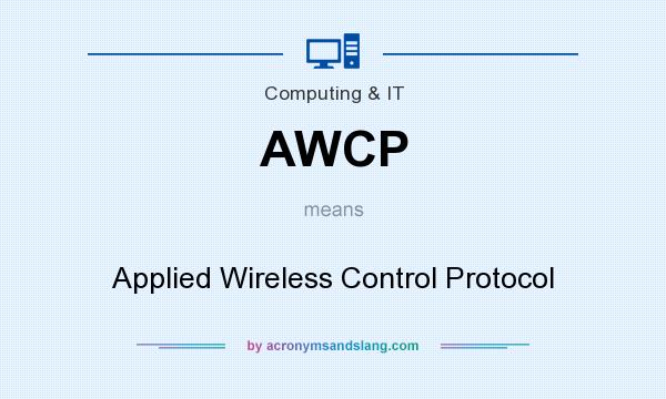 What does AWCP mean? It stands for Applied Wireless Control Protocol