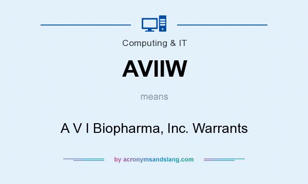 What does AVIIW mean? It stands for A V I Biopharma, Inc. Warrants