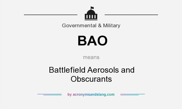 What does BAO mean? It stands for Battlefield Aerosols and Obscurants