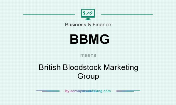 What does BBMG mean? It stands for British Bloodstock Marketing Group