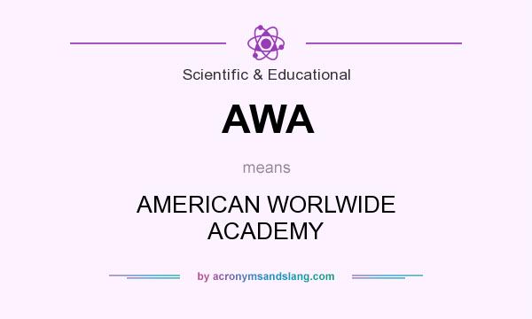 What does AWA mean? It stands for AMERICAN WORLWIDE ACADEMY