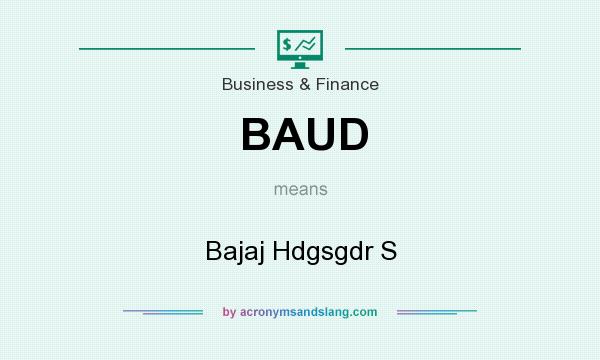 What does BAUD mean? It stands for Bajaj Hdgsgdr S