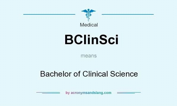 What does BClinSci mean? It stands for Bachelor of Clinical Science