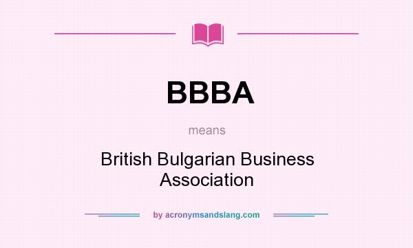 What does BBBA mean? It stands for British Bulgarian Business Association