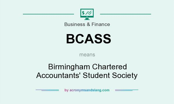 What does BCASS mean? It stands for Birmingham Chartered Accountants` Student Society