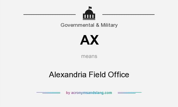 What does AX mean? It stands for Alexandria Field Office