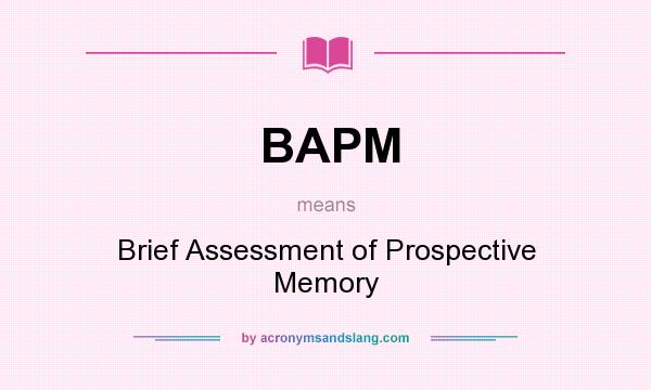 What does BAPM mean? It stands for Brief Assessment of Prospective Memory