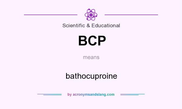 What does BCP mean? It stands for bathocuproine