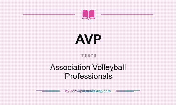 What does AVP mean? It stands for Association Volleyball Professionals