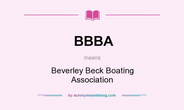 What does BBBA mean? It stands for Beverley Beck Boating Association