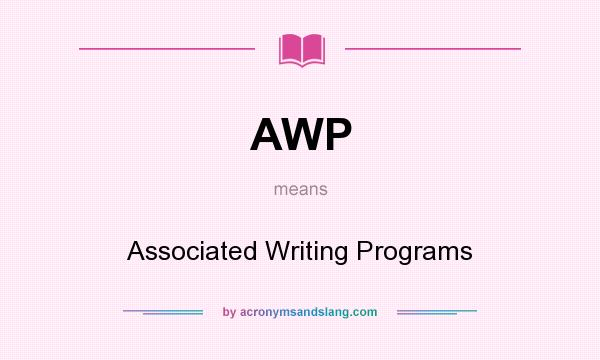 What does AWP mean? It stands for Associated Writing Programs