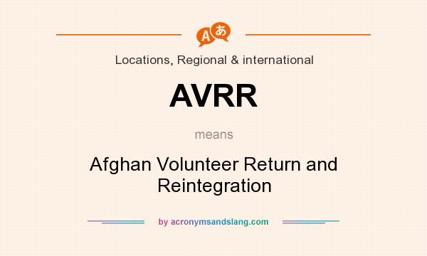 What does AVRR mean? It stands for Afghan Volunteer Return and Reintegration