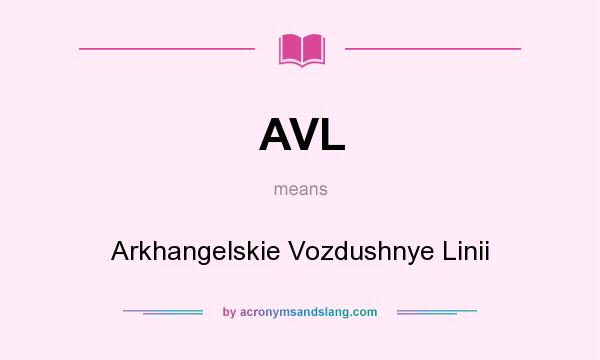 What does AVL mean? It stands for Arkhangelskie Vozdushnye Linii