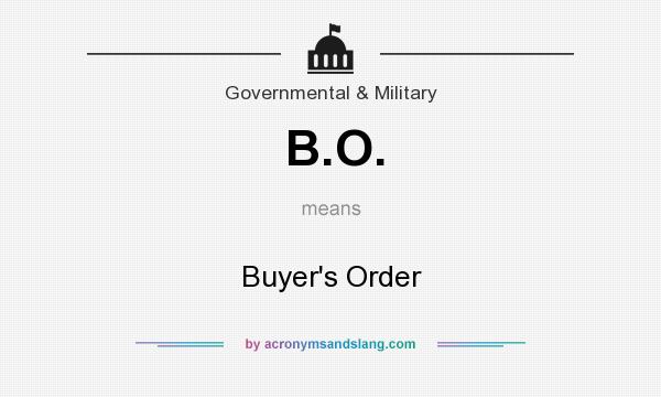 What does B.O. mean? It stands for Buyer`s Order
