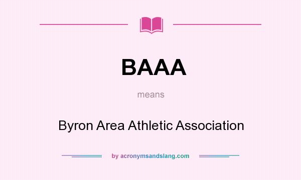 What does BAAA mean? It stands for Byron Area Athletic Association