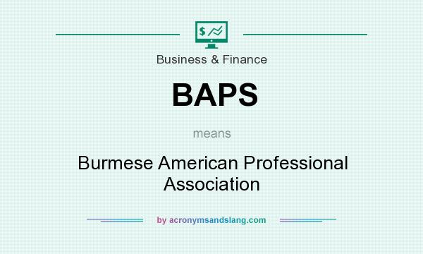 What does BAPS mean? It stands for Burmese American Professional Association