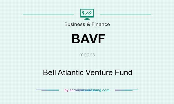 What does BAVF mean? It stands for Bell Atlantic Venture Fund