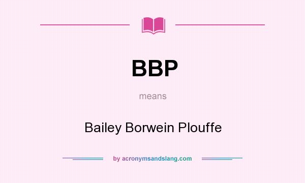 What does BBP mean? It stands for Bailey Borwein Plouffe