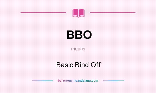 What does BBO mean? It stands for Basic Bind Off