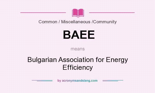 What does BAEE mean? It stands for Bulgarian Association for Energy Efficiency