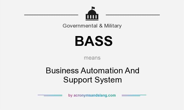 What does BASS mean? It stands for Business Automation And Support System