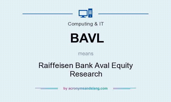 What does BAVL mean? It stands for Raiffeisen Bank Aval Equity Research