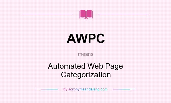 What does AWPC mean? It stands for Automated Web Page Categorization