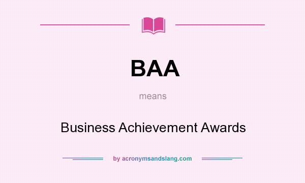 What does BAA mean? It stands for Business Achievement Awards