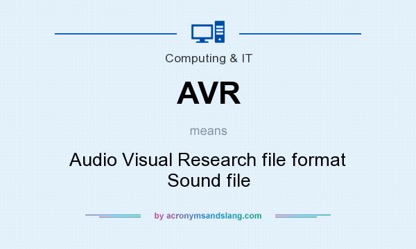 What does AVR mean? It stands for Audio Visual Research file format Sound file