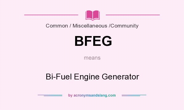 What does BFEG mean? It stands for Bi-Fuel Engine Generator