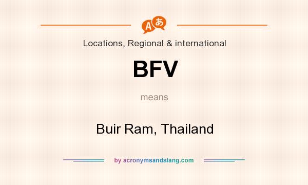 What does BFV mean? It stands for Buir Ram, Thailand