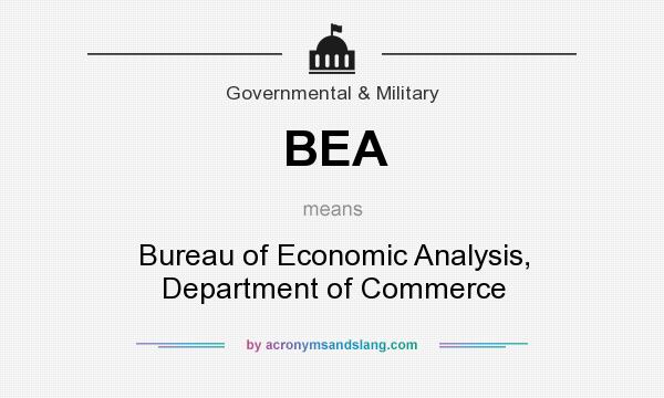 What does BEA mean? It stands for Bureau of Economic Analysis, Department of Commerce