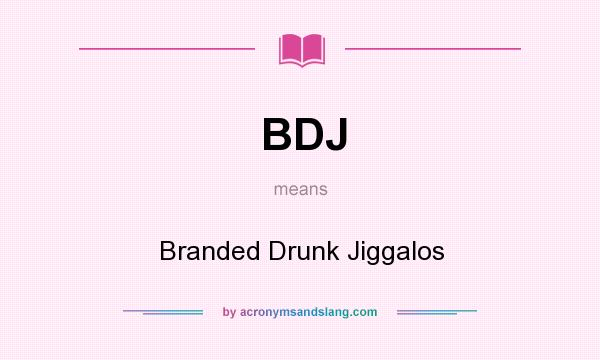 What does BDJ mean? It stands for Branded Drunk Jiggalos
