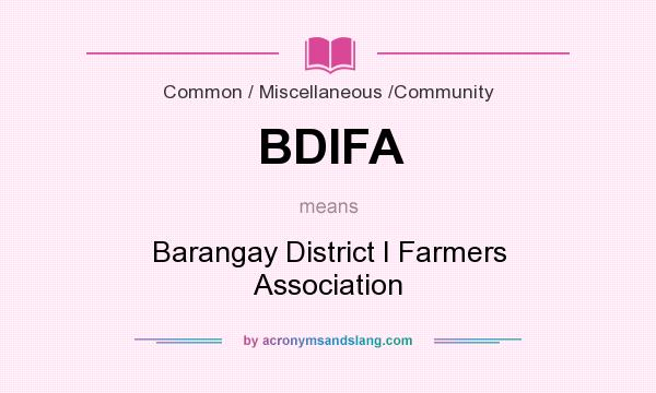 What does BDIFA mean? It stands for Barangay District I Farmers Association