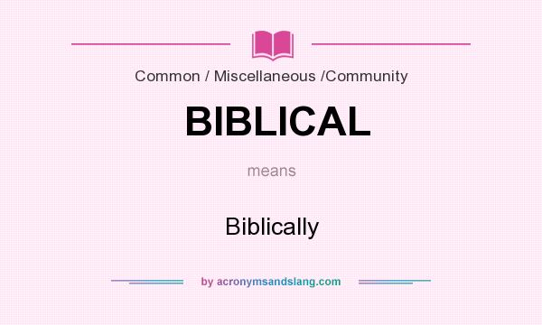 What does BIBLICAL mean? It stands for Biblically