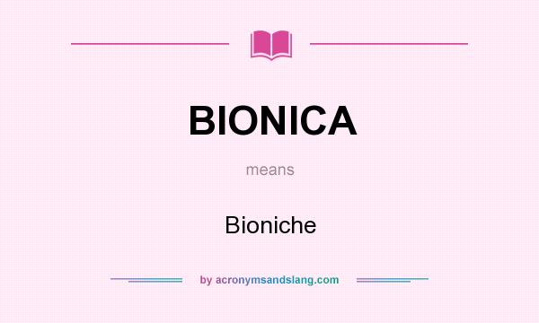 What does BIONICA mean? It stands for Bioniche