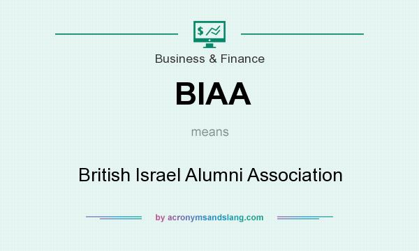What does BIAA mean? It stands for British Israel Alumni Association