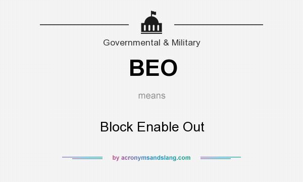 What does BEO mean? It stands for Block Enable Out
