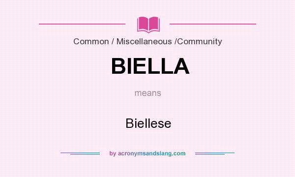 What does BIELLA mean? It stands for Biellese