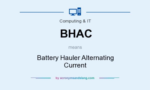 What does BHAC mean? It stands for Battery Hauler Alternating Current