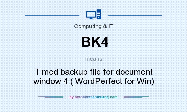 What does BK4 mean? It stands for Timed backup file for document window 4 ( WordPerfect for Win)