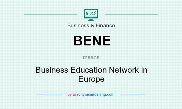 What does BENE mean? It stands for Business Education Network in Europe