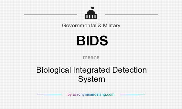 What does BIDS mean? It stands for Biological Integrated Detection System