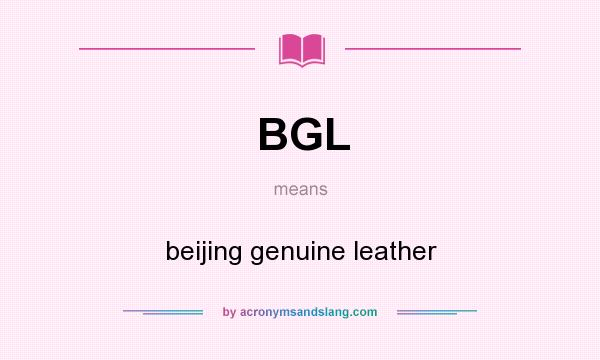 What does BGL mean? It stands for beijing genuine leather