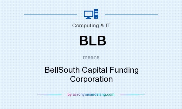 What does BLB mean? It stands for BellSouth Capital Funding Corporation