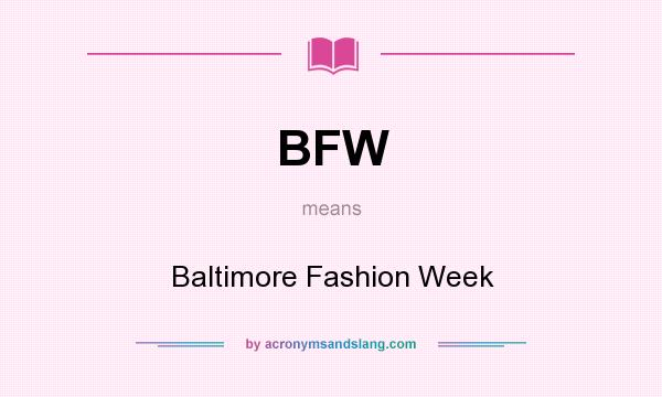 What does BFW mean? It stands for Baltimore Fashion Week