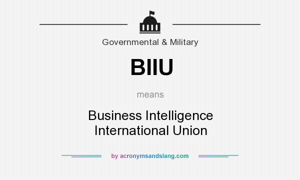 What does BIIU mean? It stands for Business Intelligence International Union